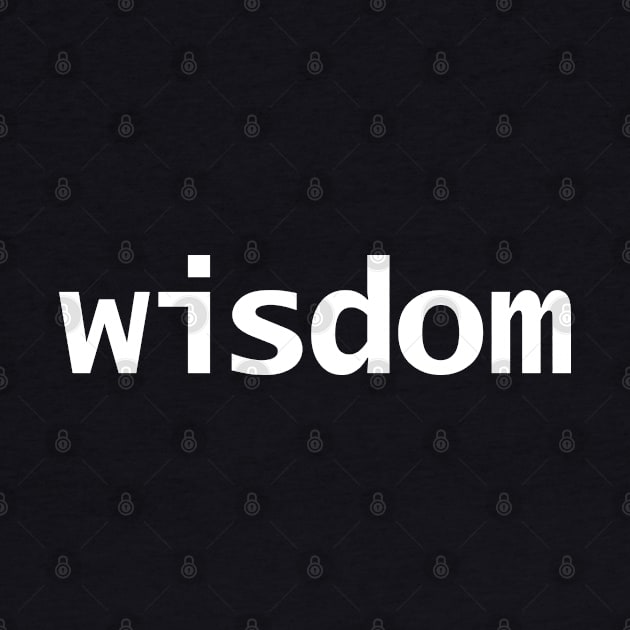 Wisdom Minimal Typography White Text by ellenhenryart